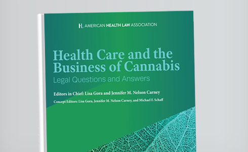 American Health Law Association. Health Care and the Business of Cannabis. Legal questions and answers.