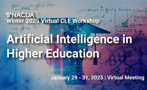 NACUA Winter 2025 Virtual CLE Workshop Jan. 29 - 31 2025 Virtual Meeting Artificial Intelligence in Higher Education